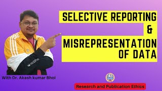 Selective Reporting amp Misrepresentation of Data  eSupport for Research  2022  Dr Akash Bhoi [upl. by Annaiviv]