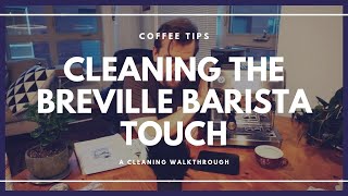 How to Clean The Breville Barista Touch Espresso Machine and Grinder [upl. by Aketal]