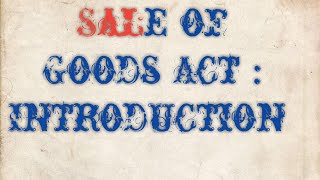 Sale of goods act Introduction [upl. by Rik]