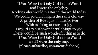 IF YOU WERE THE ONLY GIRL IN THE WORLD Lyrics Words trending sing along music song [upl. by Aicenek]