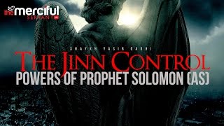 The Jinn Control Powers of Prophet Suleiman AS [upl. by Hillery]