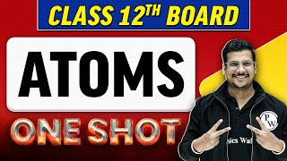 ATOMS  Complete Chapter in 1 Shot  Class 12th BoardNCERT [upl. by Yenmor734]