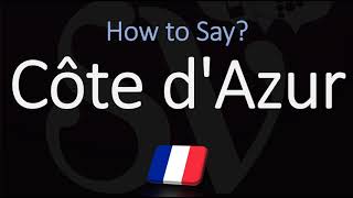 How to Pronounce Côte dAzur CORRECTLY [upl. by Ynehpets]