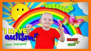 I HAVE AUTISM  SONGS FOR KIDS [upl. by Ahsirhcal]