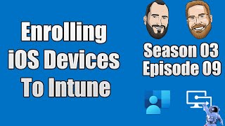 S03E09  Enrolling iOS Devices To Intune IT [upl. by Noswal]