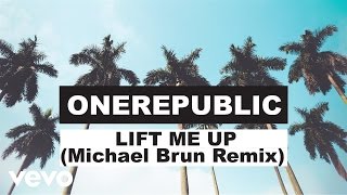 OneRepublic  Lift Me Up Michael Brun RemixAudio [upl. by Haliehs]