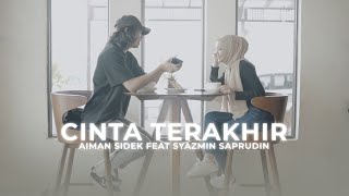 Aiman Sidek ft Syazmin  Cinta Terakhir Official Music Video [upl. by Annavahs161]