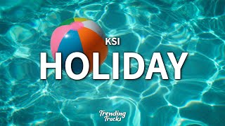 KSI  Holiday Lyrics [upl. by Bethesde]