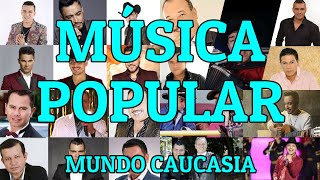 MÚSICA POPULAR  MUNDO CAUCASIA [upl. by Jeri]