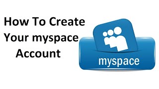 How To Create Your myspace Account [upl. by Einahpts109]