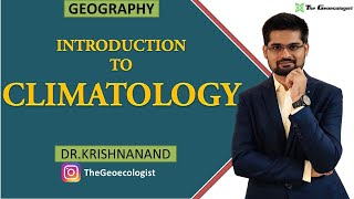 Introduction to Climatology Nature and Scope of Climatology Dr Krishnanand [upl. by Berger]