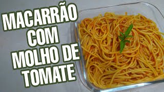 COMO FAZER MACARRÃO COM MOLHO DE TOMATE PRONTO [upl. by Devine]