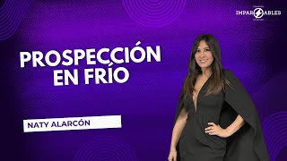 Prospección En Frío  Naty Alarcón [upl. by Eimar176]