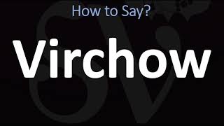 How to Pronounce Virchow CORRECTLY [upl. by Adnam]