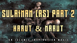 BE040 Sulaiman AS Part 2  Harut amp Marut Origin Of Black Magic [upl. by Letsou]