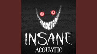 Insane Acoustic [upl. by Ssilem]