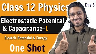 Electrostatic Potential and Capacitance Class 12  Part 1 Potential Potential Energy  One Shot [upl. by Dnalloh757]