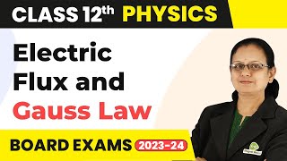 Electric Flux and Gauss Law  Electrostatics  Class 12 Physics 202223 [upl. by Tratner]