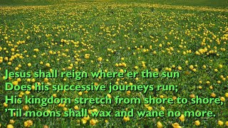 Jesus Shall Reign Whereer the Sun Tune Truro  5vv with lyrics for congregations [upl. by Ative]