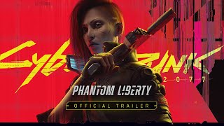 Cyberpunk 2077 Phantom Liberty — Official Cinematic Trailer [upl. by Obnukotalo317]