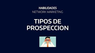 PASO 2 Tipos de Prospección en Network Marketing [upl. by Negroj]