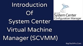 Introduction To System Center Virtual Machine Manager [upl. by Arihsa]