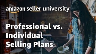 Amazon Seller Central Settings  Comparing Selling Plans  Individual or Professional  Which One [upl. by Keg]